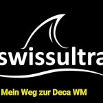Ali Möstl; Mein Weg zur Swiss-Ultra Deca WM in die Schweiz